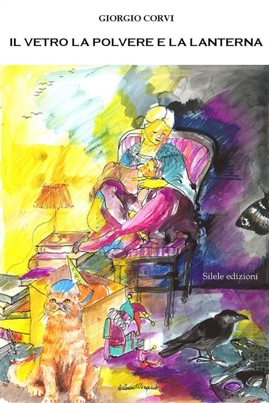 Il vetro la polvere e la lanterna - Giorgio Corvi - copertina