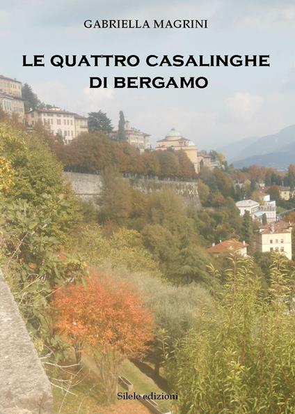 Le quattro casalinghe di Bergamo - Gabriella Magrini - copertina