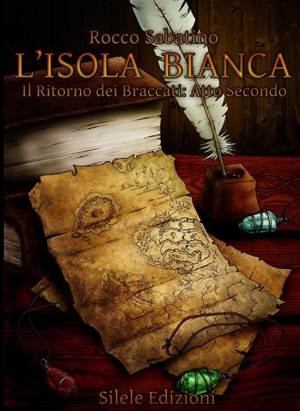 L'isola Bianca. Il ritorno dei Braccati. Atto secondo - Rocco Sabatino - copertina