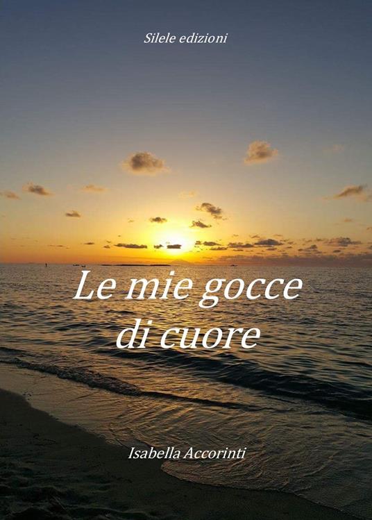 Le mie gocce di cuore - Isabella Accorinti - copertina