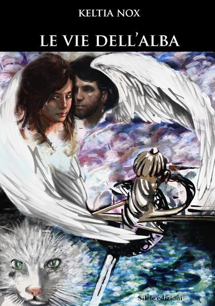Le vie dell'alba - Keltia Nox - copertina