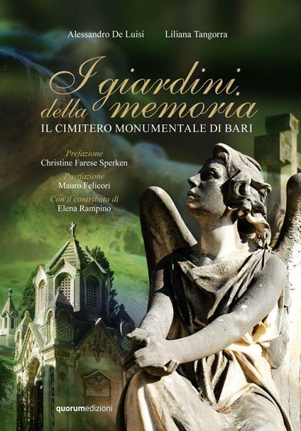I giardini della memoria. Il cimitero monumentale di Bari - Alessandro De Luisi,Liliana Tangorra - copertina