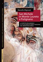 San Michele in Monte Laureto a Putignano. La grotta dell'Angelo e la cultura pittorica angioina nel meridione barese