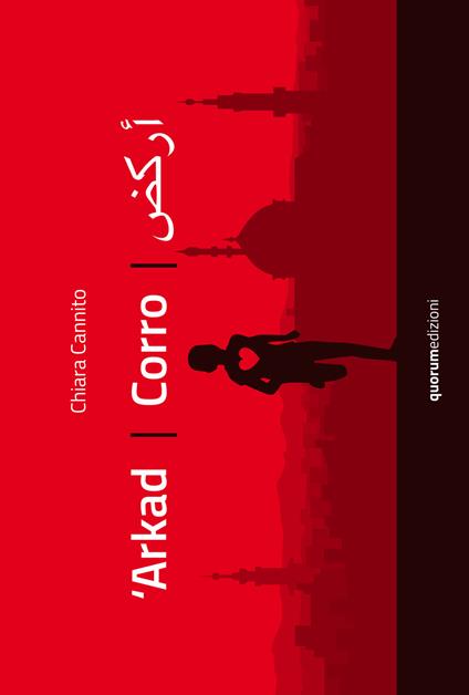 'Arkad. Corro- 'Arkad. I run. Ediz. bilingue - Chiara Cannito,Paolo Azzella - copertina