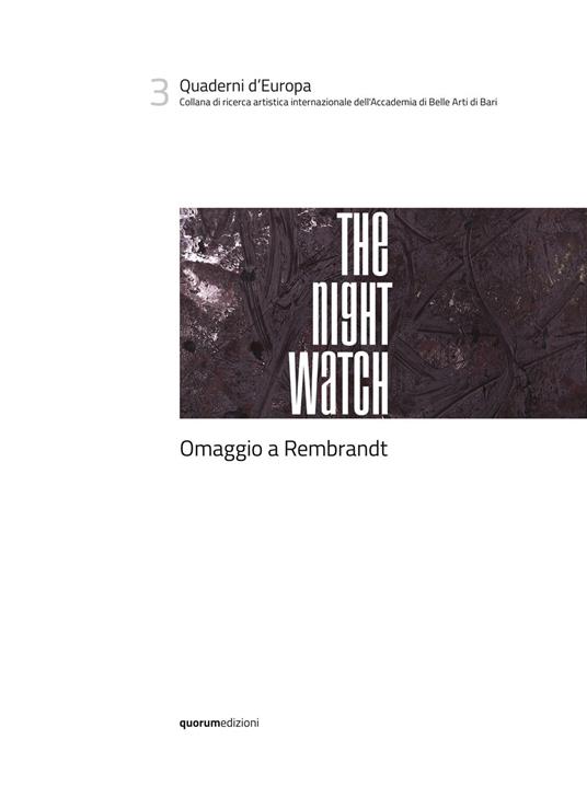The night watch. Omaggio a Rembrandt. Ediz. italiana, inglese e rumeno - copertina