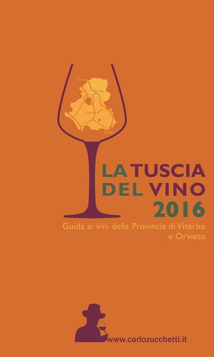 La Tuscia del vino 2016. Guida ai vini della provincia di Viterbo e Orvieto - copertina