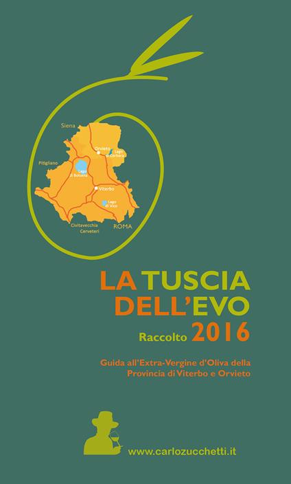 La Tuscia dell'EVO. Raccolto 2016. Guida agli oli della Provincia di Viterbo ed Orvieto - copertina