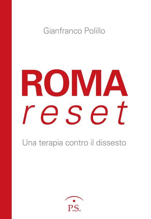 Roma reset. Una terapia contro il dissesto - Gianfranco Polillo - copertina