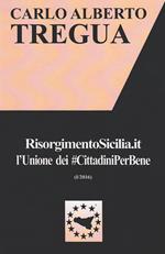 Risorgimento Sicilia.it. L'unione dei #CittadiniPerBene