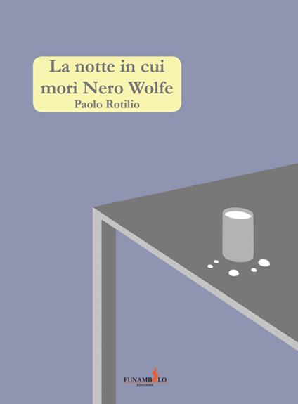 La notte in cui morì Nero Wolfe - Paolo Rotilio - copertina