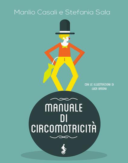 Manuale di circomotricità - Manlio Casali,Stefania Sala - copertina