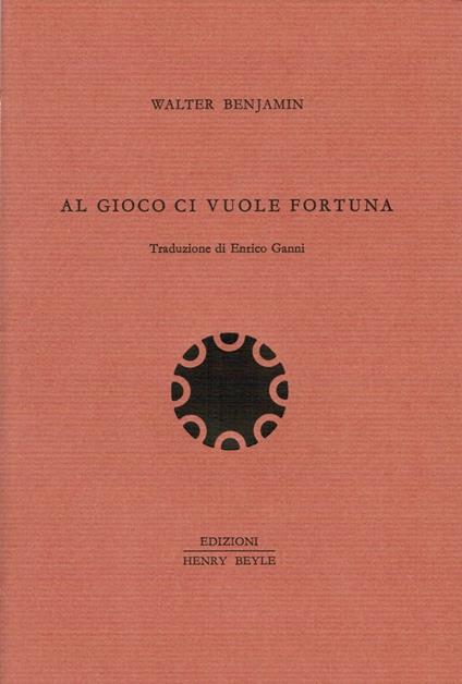 Al gioco ci vuole fortuna - Walter Benjamin - copertina