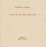 Case in cui ho abitato