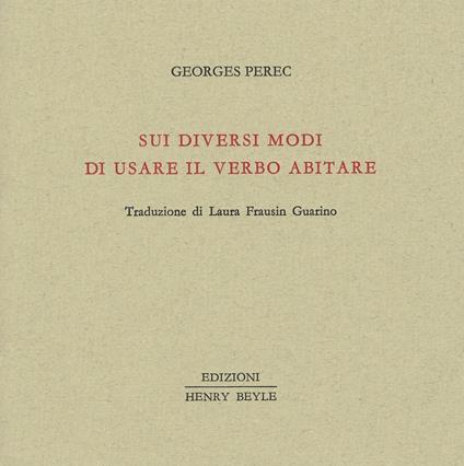 Sui diversi modi di usare il verbo abitare - Georges Perec - copertina