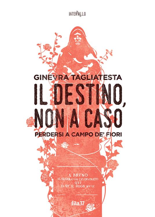Il destino, non a caso. Perdersi a Campo de' fiori - Ginevra Tagliatesta - copertina