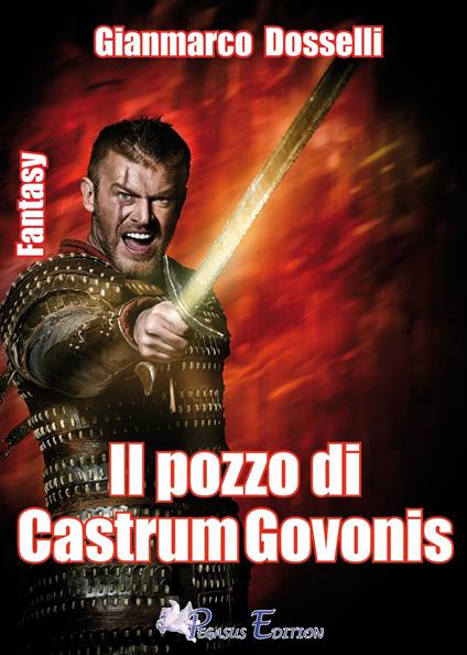 Il pozzo di Castrum Govonis - Gianmarco Dosselli - copertina