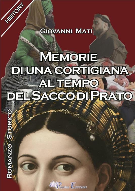 Memorie di una cortigiana al tempo del sacco di Prato - Giovanni Mati - copertina
