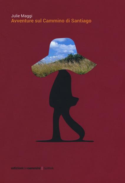 Avventure sul cammino di Santiago - Julie Maggi - copertina