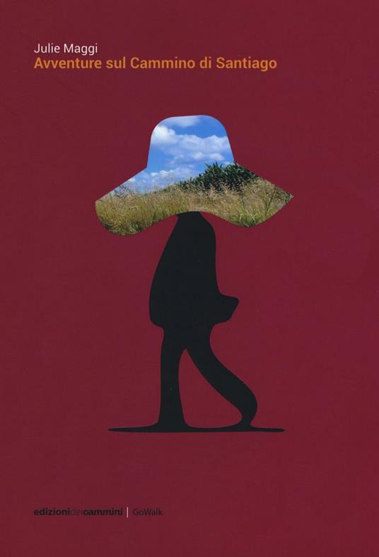 Avventure sul cammino di Santiago - Julie Maggi - copertina
