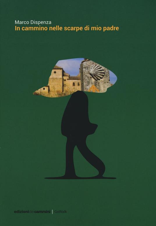 In cammino nelle scarpe di mio padre - Marco Dispenza - copertina