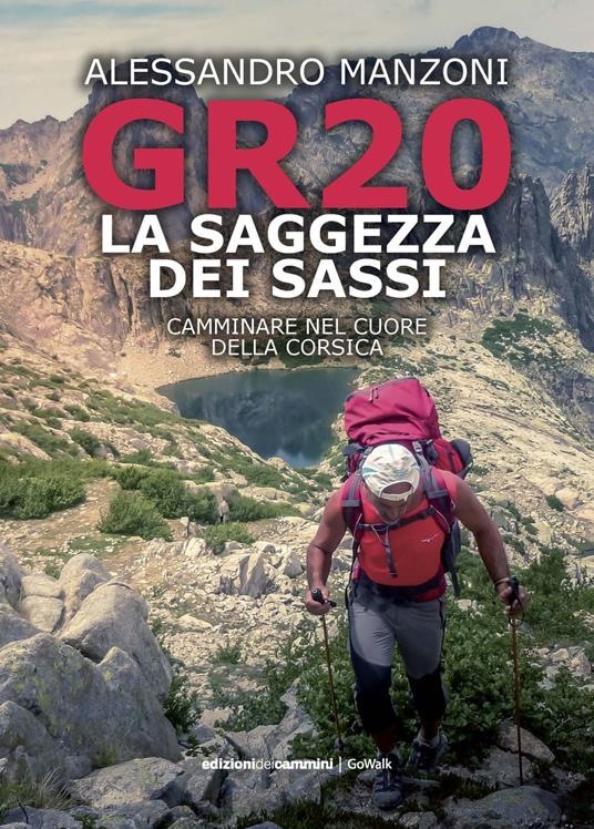 GR20. La saggezza dei sassi. Camminare nel cuore della Corsica - Alessandro Manzoni - copertina