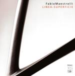 Fabio Maestrelli. Linea superficie. Ediz. illustrata