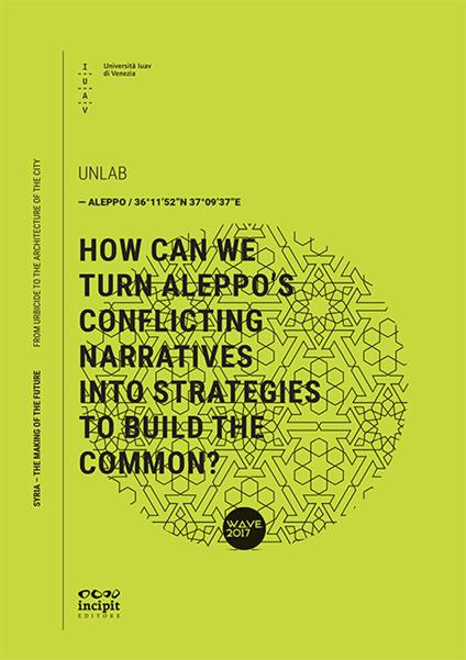 How can we turn Aleppo's conflicting narratives into strategies to build the common? - copertina