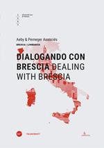 Dialogando con Brescia-Dealing with Brescia. Ediz. bilingue