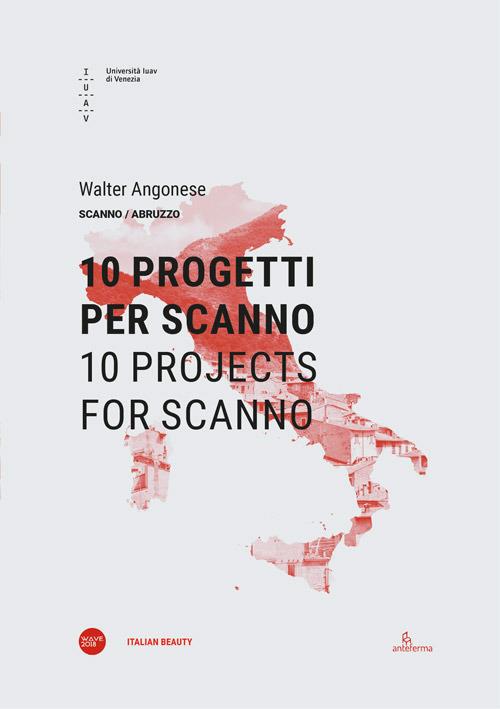 10 progetti per Scanno-10 projects for Scanno. Ediz. bilingue - Walter Angonese - copertina