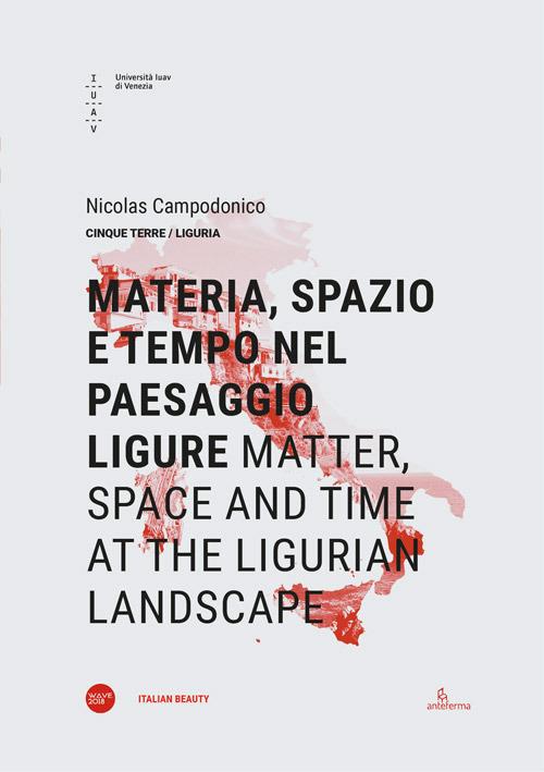 Materia, spazio e tempo nel paesaggio ligure-Matter, space and time at the ligurian landscape. Ediz. bilingue - Nicolas Campodonico - copertina