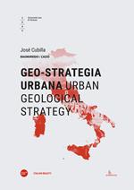 Geo-strategia urbana-Urban geological strategy. Ediz. bilingue