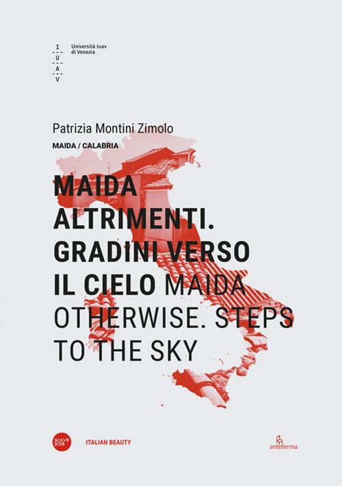 Maida altrimenti. Gradini verso il cielo-Maida otherwise. Steps to the sky. Ediz. bilingue - Patrizia Montini Zimolo - copertina