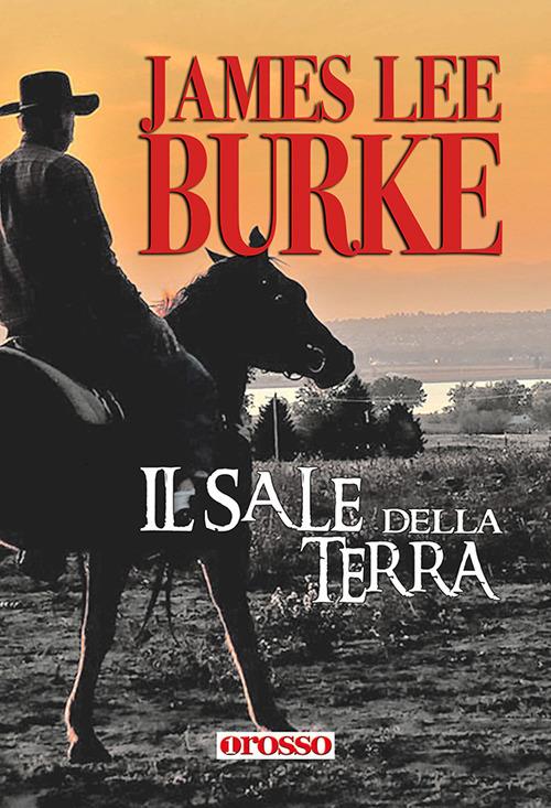 Il sale della terra - James Lee Burke - copertina