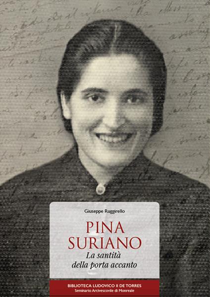 Pina Suriano. La santità della porta accanto. Ediz. illustrata - Giuseppe Ruggirello - copertina