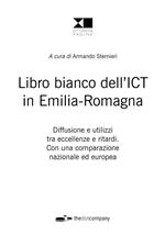 Libro bianco dell'ICT in Emilia-Romagna. Diffusione e utilizzi tra eccellenze e ritardi. Con una comparazione nazionale ed europea