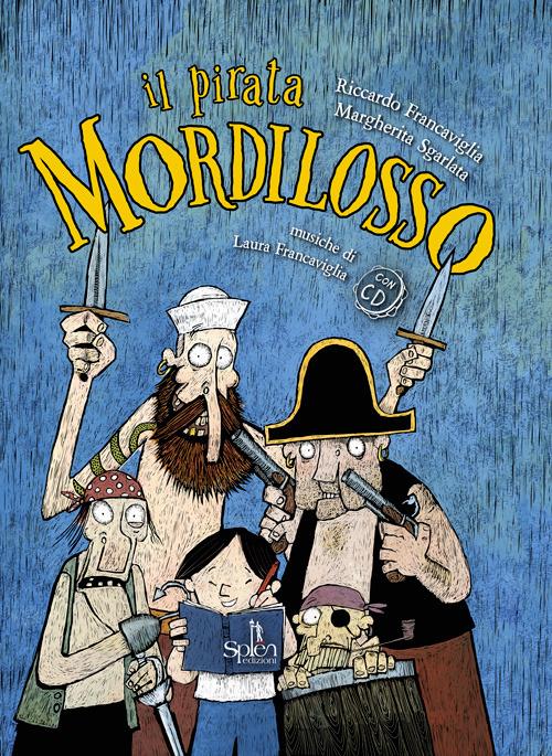 Il pirata Mordilosso. Con CD-Audio - Riccardo Francaviglia - copertina