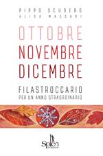 Ottobre Novembre Dicembre. Filastroccario per un anno straordinario. Ediz. per la scuola