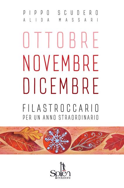 Ottobre Novembre Dicembre. Filastroccario per un anno straordinario. Ediz. per la scuola - Pippo Scudero - copertina