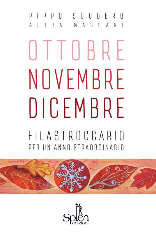 Ottobre Novembre Dicembre. Filastroccario per un anno straordinario. Ediz. per la scuola - Pippo Scudero - copertina