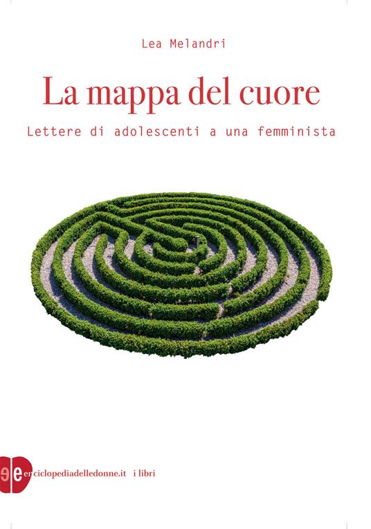 La mappa del cuore. Lettere di adolescenti a una femminista - Lea Melandri - copertina