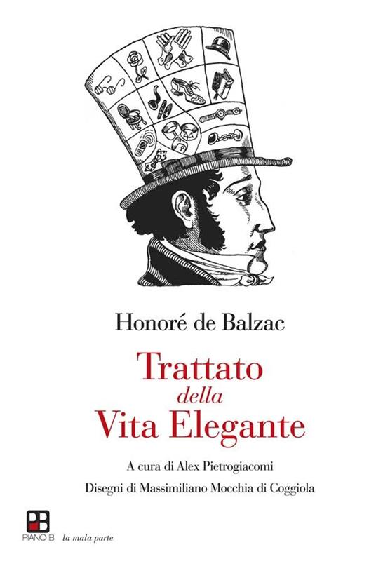 Trattato della vita elegante - Honoré de Balzac,Alex Pietrogiacomi,Massimiliano Mocchia di Coggiola,M. Grassi - ebook