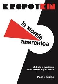 La morale anarchica - Pëtr Alekseevic Kropotkin - ebook