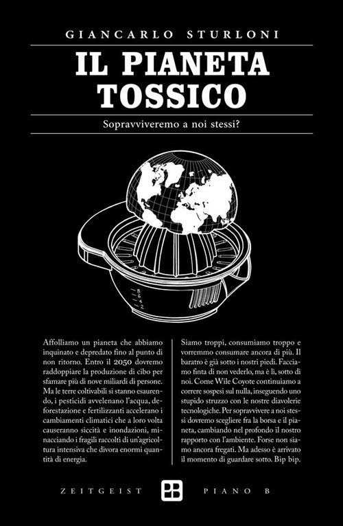 Il Pianeta tossico. Sopravviveremo a noi stessi? - Giancarlo Sturloni - ebook