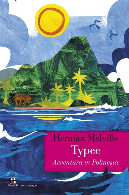 Typee. Avventura in Polinesia - Herman Melville - ebook