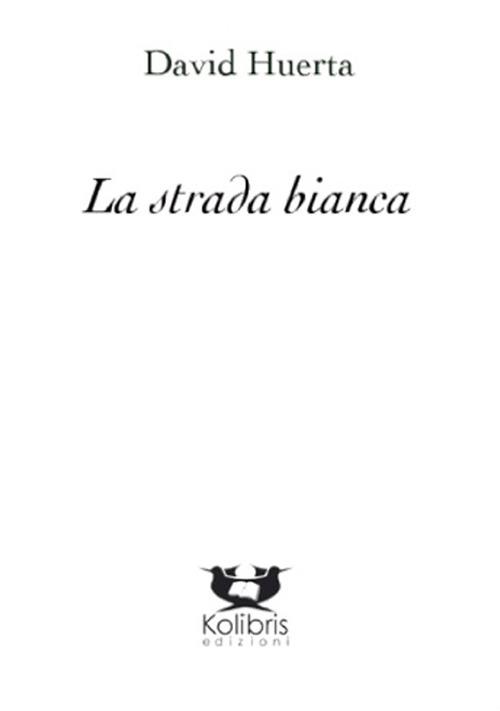 La strada bianca - David Huerta - copertina