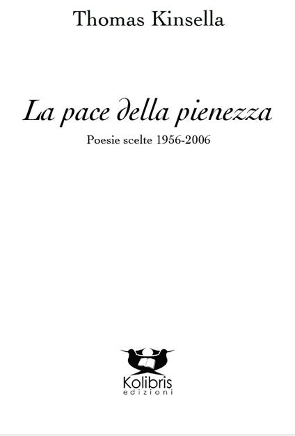 La pace della pienezza. Poesie scelte (1956-2006) - Thomas Kinsella - copertina