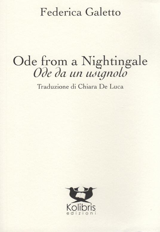 Ode from a nightingale-Ode da un usignolo. Ediz. bilingue - Federica Galetto - copertina