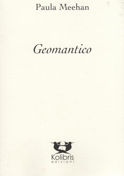 Geomantico. Ediz. inglese e italiana - Paula Meehan - copertina