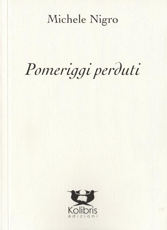 Pomeriggi perduti - Michele Nigro - copertina