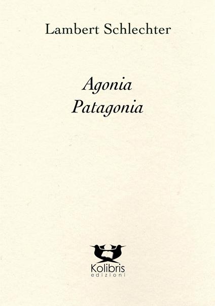 Agonia Patagonia - Lambert Schlechter - copertina